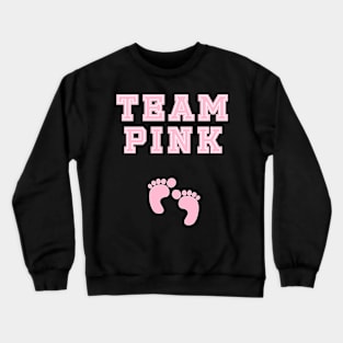 Team Pink Girl Baby Shower Gender Reveal Party Cute Funny Gift Crewneck Sweatshirt